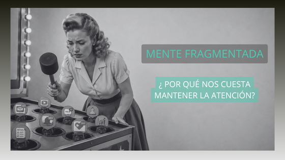 mujer jugando Whac-A-Mole atención fragmentada