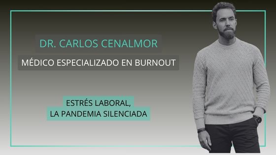 Dr. Carlos Celnamor sobre burnout y estrés laboral