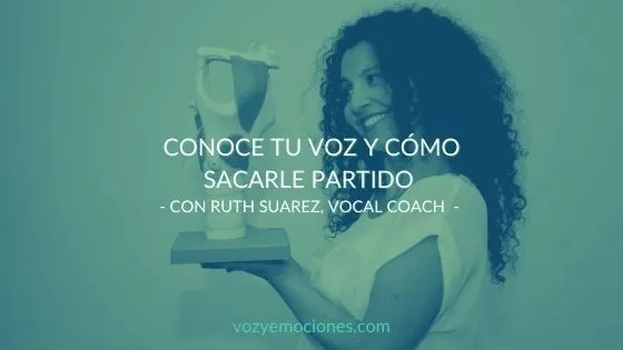 Sacar partido a la voz con Ruth Suarez