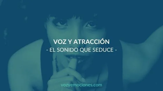 Voz y atracción